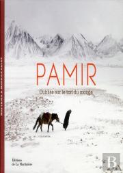 Pamir Oublies Sur Le Toit Du Monde