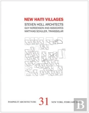 Pamphlet Architecture 31 New Haiti Villages Steven Holl Architects /Anglais