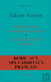Pamphlet Contre Les Catholiques De France ; Ce Qu'Il Faut D'Amour A L'Homme