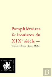 Pamphlétaires & Ironistes Du Xixè Siècle