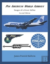 Pan American World Airways - Images Of A Great Airline Second Edition
