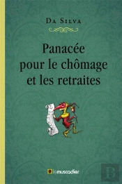 Panacee Pour Le Chomage Et Les Retraites