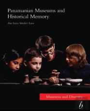 Panamanian Museums And Historical Memory