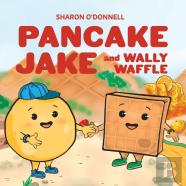 Pancake Jake And Wally Waffle