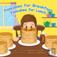 Pancakes For Breakfast, Pancakes For Lunch
