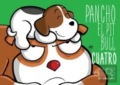 Pancho El Pitbull. Cuatro