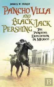 Pancho Villa And Black Jack Pershing