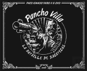 Pancho Villa. La Bataille De Zacatecas