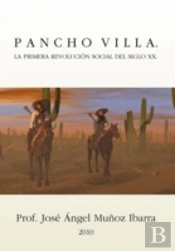 Pancho Villa. La Primera Revoluci N Soci