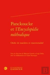 Panckoucke Et L'Encyclopedie Methodique - Ordre De Matieres Et Transversalite