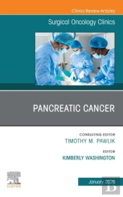 Pancreatic Cancer, An Issue Of Surgical Oncology Clinics Of North America