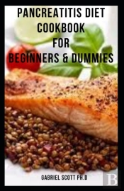 Pancreatitis Diet Cookbook For Beginners & Dummies