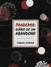 Pandemia - Diário de um Abandono
