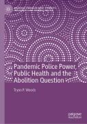 Pandemic Police Power, Public Health And The Abolition Question