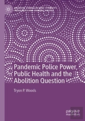 Pandemic Police Power, Public Health And The Abolition Question