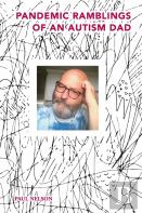 Pandemic Ramblings Of An Autism Dad