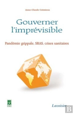 Bertrand.pt - Pandémie Grippale Sras ; Crises Sanitaires ; Gouverner L'Imprévisible