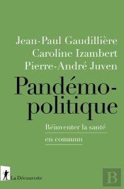 Pandémopolitique ; Réinventer La Santé En Commun