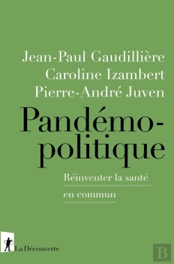 Bertrand.pt - Pandémopolitique ; Réinventer La Santé En Commun