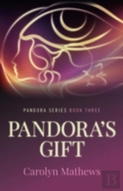 Pandora`S Gift - Pandora Series - Book Three
