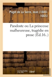 Pandoste Ou La Princesse Malheureuse, Tragedie En Prose