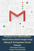 Panduan Cara Memulihkan Sandi Akun Gmail Google Yang Hilang & Terlupakan Untuk Pemula