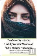 Panduan Kesehatan Untuk Wanita Muslimah Edisi Bahasa Indonesia