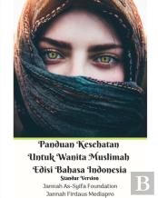 Panduan Kesehatan Untuk Wanita Muslimah Edisi Bahasa Indonesia Standar Version