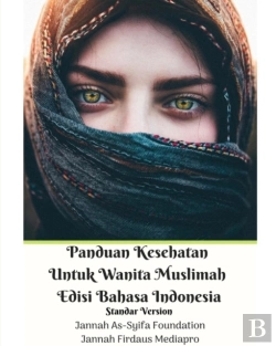 Bertrand.pt - Panduan Kesehatan Untuk Wanita Muslimah Edisi Bahasa Indonesia Standar Version