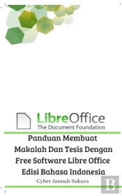Panduan Membuat Makalah Dan Tesis Dengan Free Software Libre Office Edisi Bahasa Indonesia