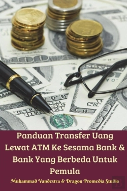 Bertrand.pt - Panduan Transfer Uang Lewat Atm Ke Sesama Bank & Bank Yang Berbeda Untuk Pemula