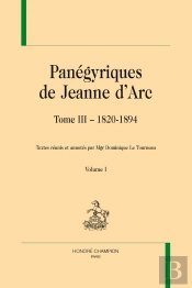 Panégyriques De Jeanne D'Arc Tome 3 :  1820-1894