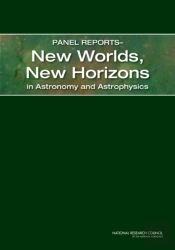 Panel Reportsâ€”New Worlds, New Horizons In Astronomy And Astrophysics