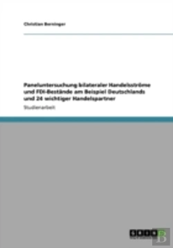 Bertrand.pt - Paneluntersuchung Bilateraler Handelsstrome Und Fdi-Bestande Am Beispiel Deutschlands Und 24 Wichtiger Handelspartner