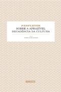 Panfletos Sobre a Aprazível Decadência da Cultura