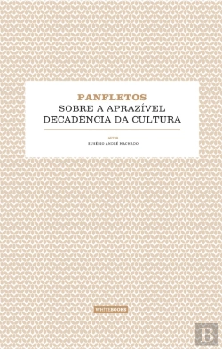 Bertrand.pt - Panfletos Sobre a Aprazível Decadência da Cultura