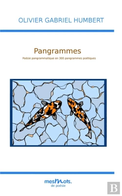 Bertrand.pt - Pangrammes ; Poésie Pangrammatique En 300 Pangrammes Poétiques