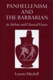 Panhellenism And The Barbarian In Archaic And Classical Greece