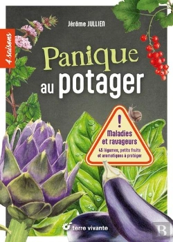 Bertrand.pt - Panique Au Potager : Maladies Et Ravageurs : 45 Legumes, Petits Fruits Et Aromatiques À Protéger