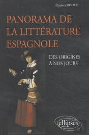 Panorama De La Littérature Espagnole Des Origines À Nos Jours