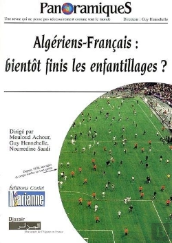 Bertrand.pt - Panoramiques : Algeriens-Francais, Bientot Finis Les Enfantillages ?