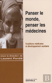 Panser Le Monde, Penser Les Médecines ; Traditions Médicales Et Développement Sanitaire