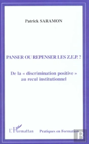 Panser Ou Repenser Les Zep ? De La Discrimation Positive Au Recul Institutionnel