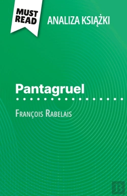 Bertrand.pt - Pantagruel Ksiazka François Rabelais (Analiza Ksiazki) : Pelna Analiza I Szczególowe Podsumowanie Pracy