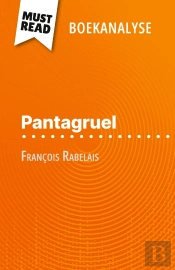 Pantagruel Van François Rabelais (Boekanalyse) : Volledige Analyse En Gedetailleerde Samenvatting Van Het Werk