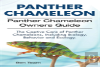 Panther Chameleon. Panther Chameleon Owners Guide. The Captive Care Of Panther Chameleons, Including Biology, Behavior And Ecology.