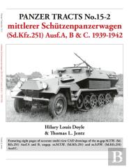 Panzer Tracts No.15-2: Mittlerer Schutzenpanzerwagen (Sd.Kfz.251) Ausf.A, B & C. 1939-1942