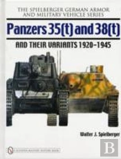 Panzers 35(T) And 38(T) And Their Variants 1920-1945