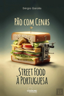 Bertrand.pt - Pão com Cenas - Street Food à Portuguesa