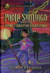 Paola Santiago And The Sanctuary Of Shadows (A Paola Santiago Novel)